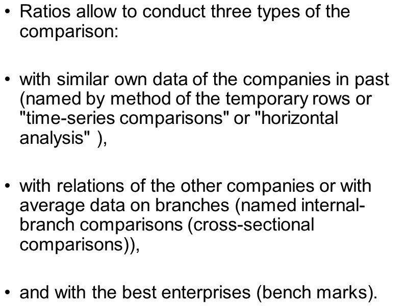 Ratios allow to conduct three types of the comparison:  with similar own data
